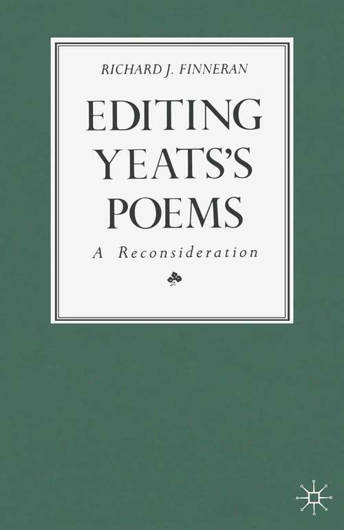 Book cover of Editing Yeats’s Poems: A Reconsideration (1st ed. 1990)