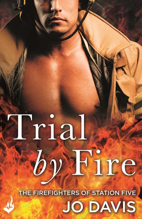 Book cover of Trial by Fire: The Firefighters Of Station Five (The Firefighters of Station Five #1)