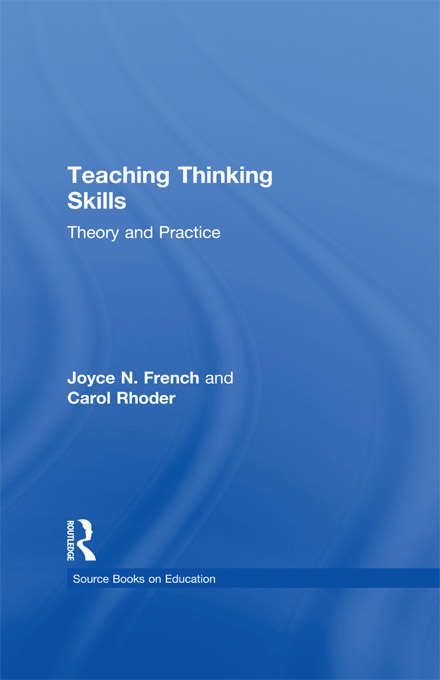 Book cover of Teaching Thinking Skills: Theory & Practice (Source Books on Education)