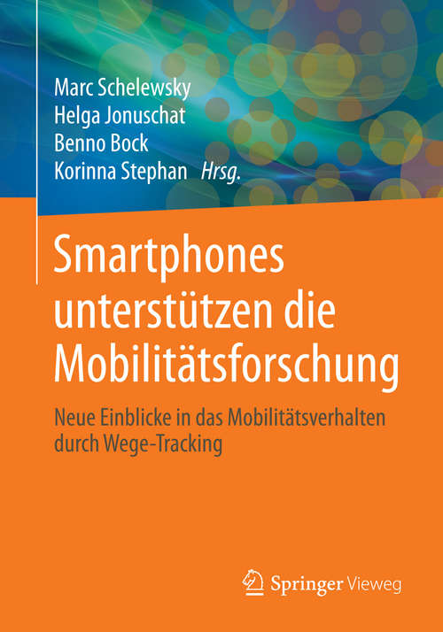 Book cover of Smartphones unterstützen die Mobilitätsforschung: Neue Einblicke in das Mobilitätsverhalten durch Wege-Tracking (2014)