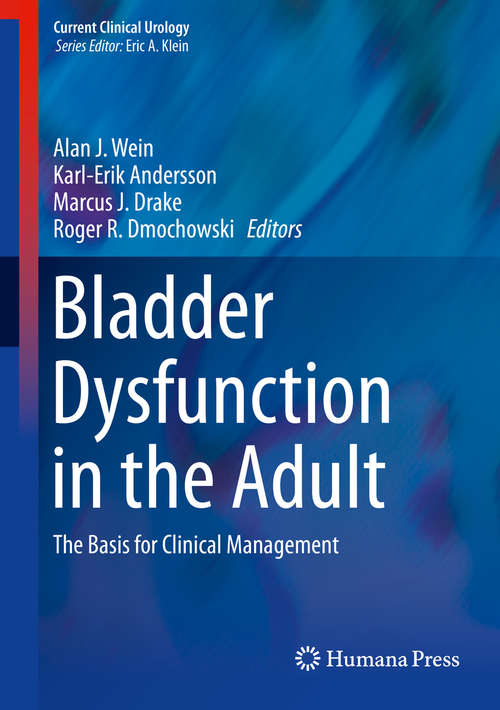 Book cover of Bladder Dysfunction in the Adult: The Basis for Clinical Management (2014) (Current Clinical Urology)