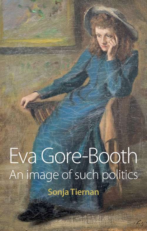 Book cover of Eva Gore-Booth: An image of such politics