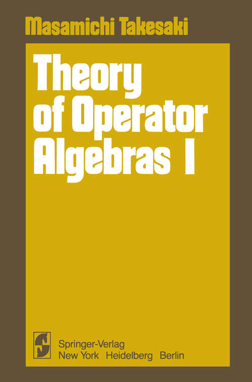 Book cover of Theory of Operator Algebras I (1979)