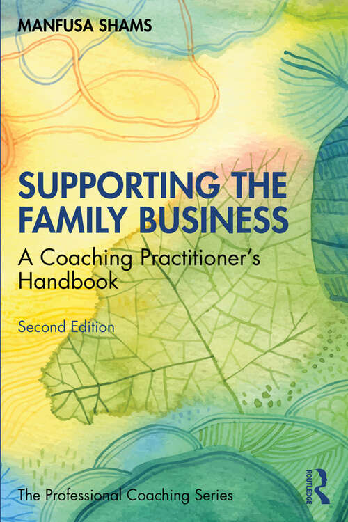 Book cover of Supporting the Family Business: A Coaching Practitioner's Handbook (2) (The\professional Coaching Ser.)