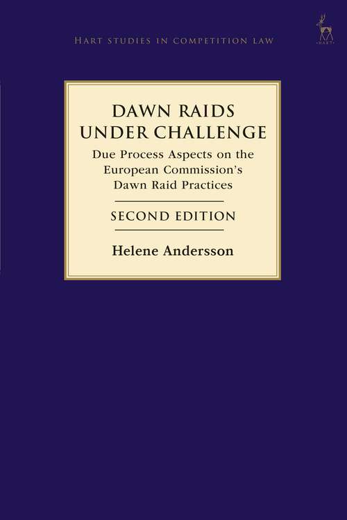 Book cover of Dawn Raids Under Challenge: Due Process Aspects on the European Commission's Dawn Raid Practices (Hart Studies in Competition Law)