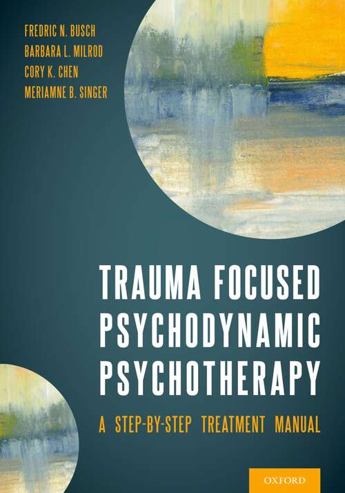 Book cover of Trauma Focused Psychodynamic Psychotherapy: A Step-by-Step Treatment Manual