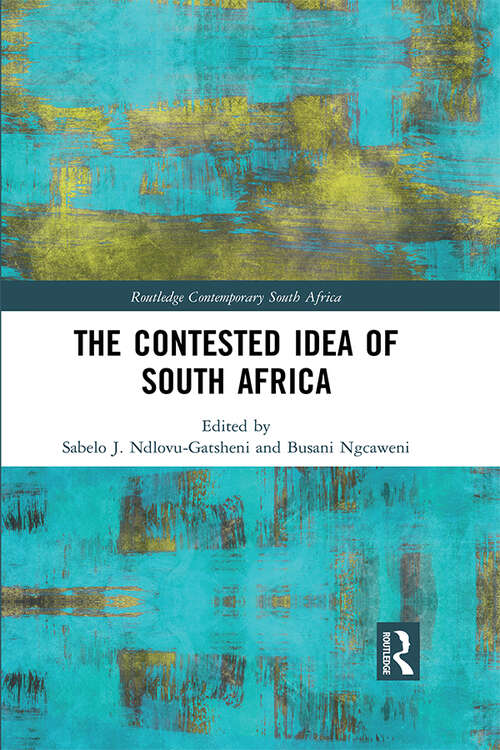 Book cover of The Contested Idea of South Africa (Routledge Contemporary South Africa)