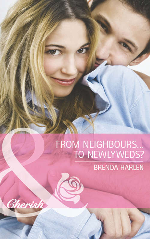 Book cover of From Neighbors...to Newlyweds?: Nine Months To Change His Life / From Neighbours... To Newlyweds? / The Bonus Mum (ePub First edition) (Those Engaging Garretts! #1)