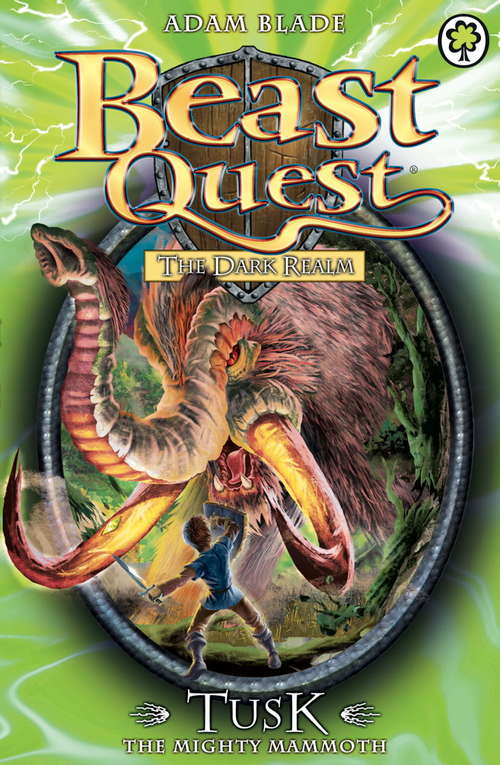 Book cover of Tusk the Mighty Mammoth: Series 3 Book 5 (Beast Quest #17)