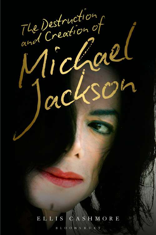 Book cover of The Destruction and Creation of Michael Jackson