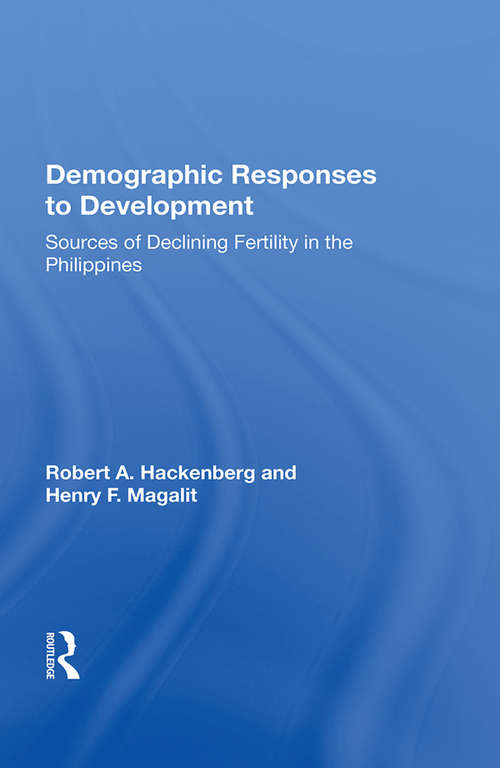 Book cover of Demographic Responses To Development: Sources Of Declining Fertility In The Philippines