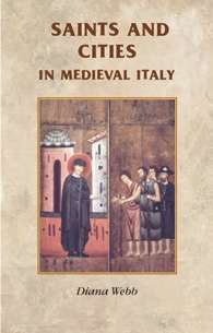 Book cover of Saints and cities in medieval Italy (Manchester Medieval Sources)