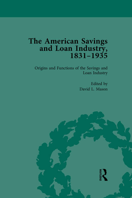 Book cover of The American Savings and Loan Industry, 1831-1935 Vol 1