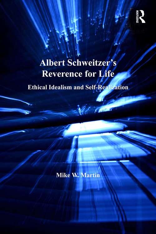 Book cover of Albert Schweitzer's Reverence for Life: Ethical Idealism and Self-Realization