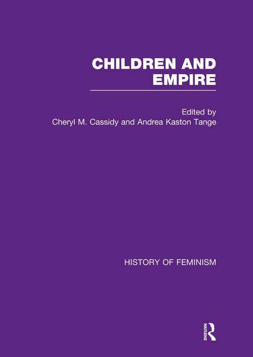 Book cover of Cassidy & Kaston-Tange: Children and Empire, Vol. I (History of Feminism)