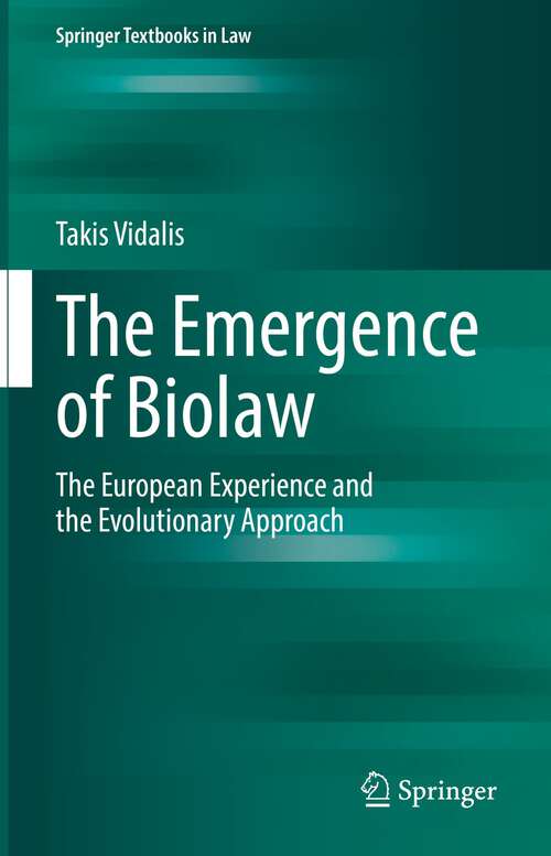 Book cover of The Emergence of Biolaw: The European Experience and the Evolutionary Approach (1st ed. 2022) (Springer Textbooks in Law)