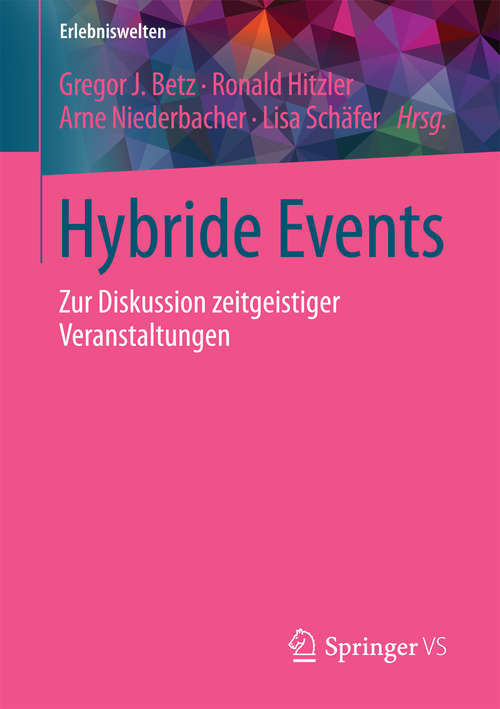 Book cover of Hybride Events: Zur Diskussion zeitgeistiger Veranstaltungen (Erlebniswelten)