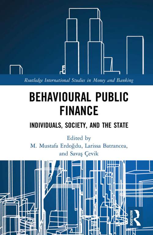 Book cover of Behavioural Public Finance: Individuals, Society, and the State (Routledge International Studies in Money and Banking)