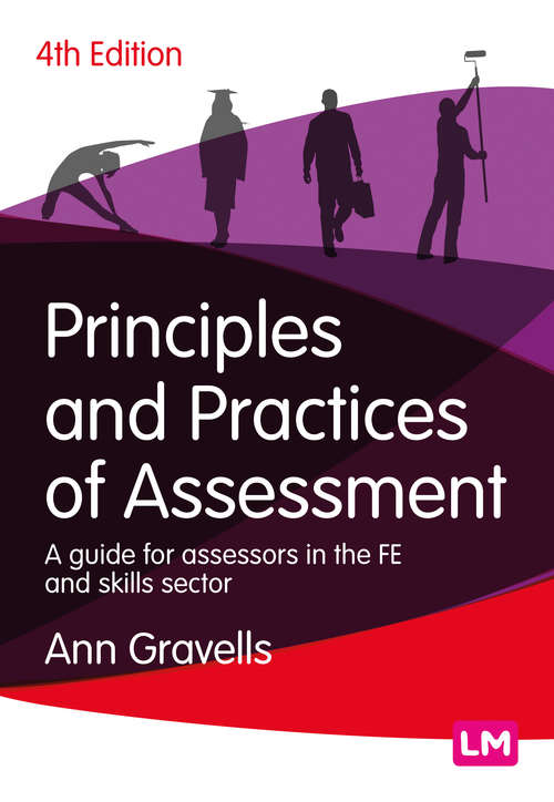 Book cover of Principles and Practices of Assessment: A guide for assessors in the FE and skills sector (Fourth Edition) (Further Education and Skills)