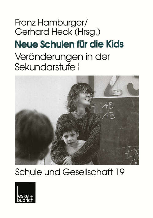 Book cover of Neue Schulen für die Kids: Veränderungen in der Sekundarstufe I in den Ländern der Bundesrepublik Deutschland (1999) (Schule und Gesellschaft #19)