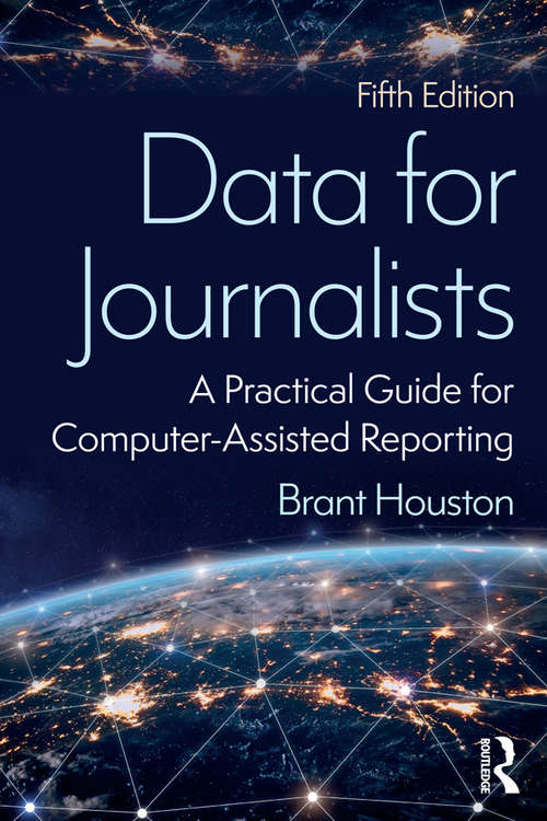 Book cover of Data for Journalists: A Practical Guide for Computer-Assisted Reporting (5)