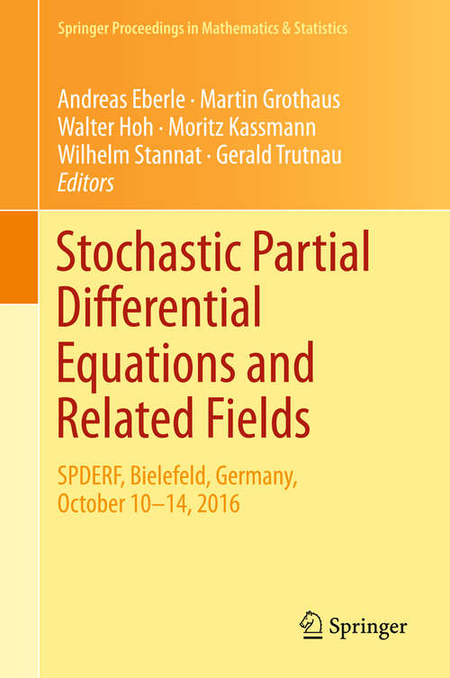 Book cover of Stochastic Partial Differential Equations and Related Fields: In Honor of Michael Röckner  SPDERF, Bielefeld, Germany, October 10 -14, 2016 (Springer Proceedings in Mathematics & Statistics #229)