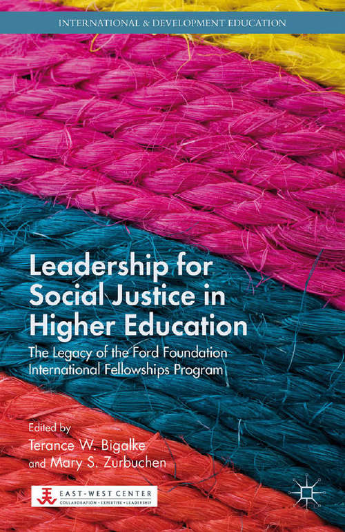 Book cover of Leadership for Social Justice in Higher Education: The Legacy of the Ford Foundation International Fellowships Program (2014) (International and Development Education)