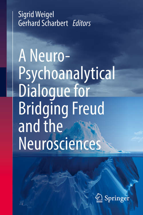 Book cover of A Neuro-Psychoanalytical Dialogue for Bridging Freud and the Neurosciences (1st ed. 2016)