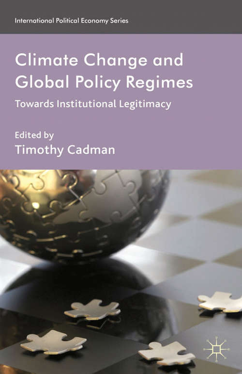 Book cover of Climate Change and Global Policy Regimes: Towards Institutional Legitimacy (2013) (International Political Economy Series)