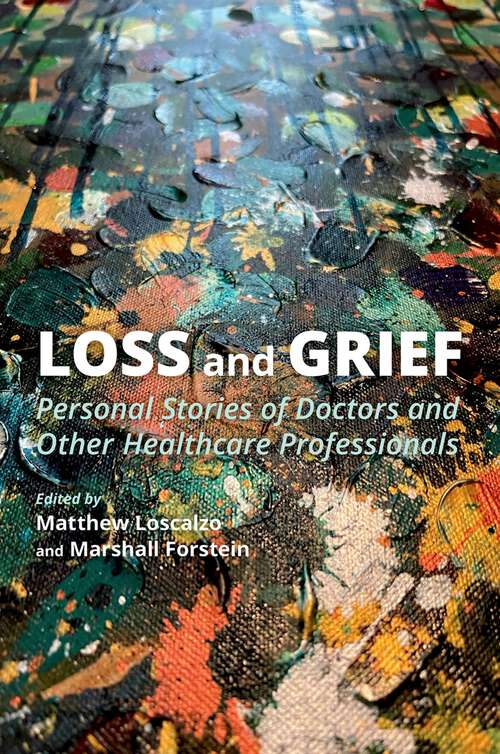 Book cover of Loss and Grief: Personal Stories of Doctors and Other Healthcare Professionals