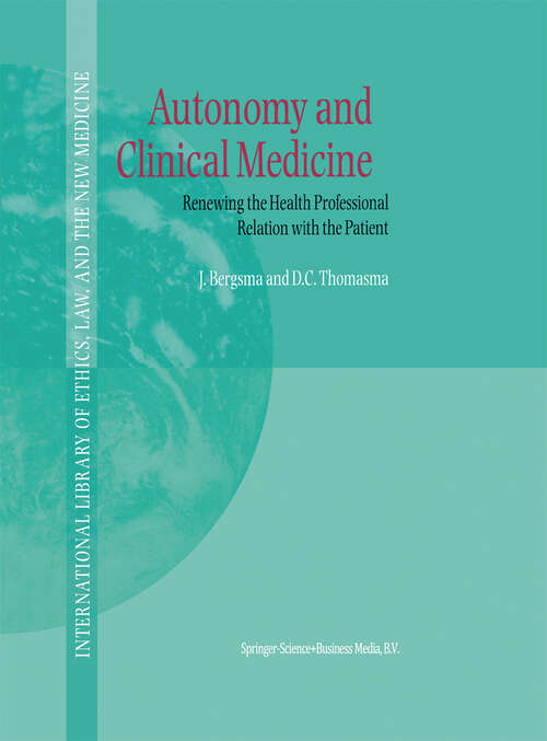 Book cover of Autonomy and Clinical Medicine: Renewing the Health Professional Relation with the Patient (2000) (International Library of Ethics, Law, and the New Medicine #2)