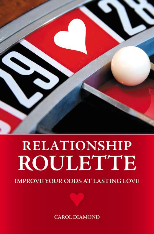 Book cover of Relationship Roulette: Improve Your Odds at Lasting Love