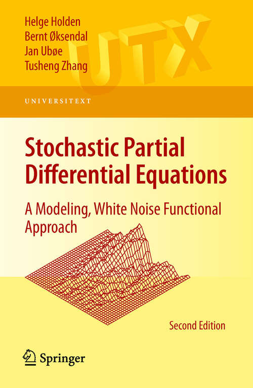 Book cover of Stochastic Partial Differential Equations: A Modeling, White Noise Functional Approach (2nd ed. 2010) (Universitext)