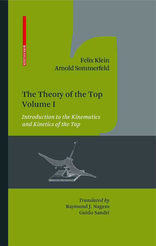 Book cover of The Theory of the Top. Volume I: Introduction to the Kinematics and Kinetics of the Top (2008)