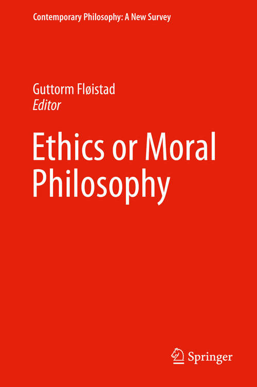 Book cover of Ethics or Moral Philosophy (2014) (Contemporary Philosophy: A New Survey #11)