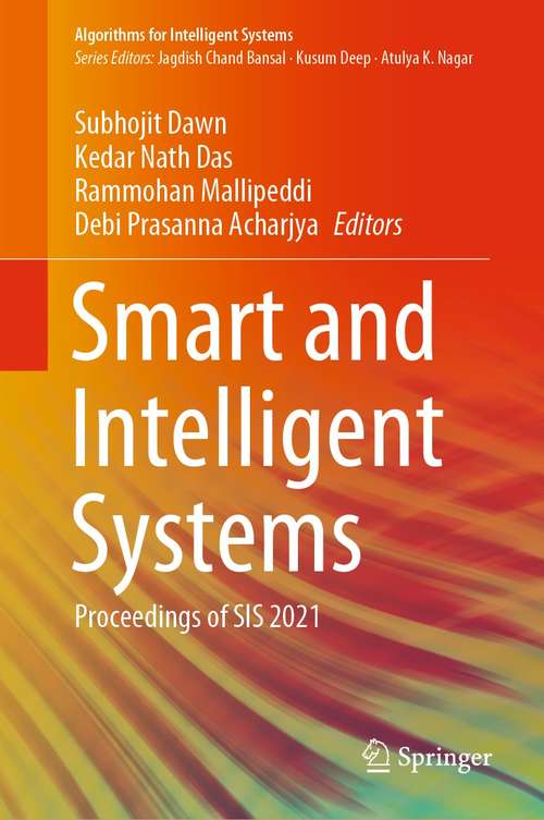 Book cover of Smart and Intelligent Systems: Proceedings of SIS 2021 (1st ed. 2022) (Algorithms for Intelligent Systems)