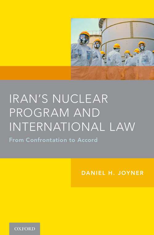 Book cover of Iran's Nuclear Program and International Law: From Confrontation to Accord