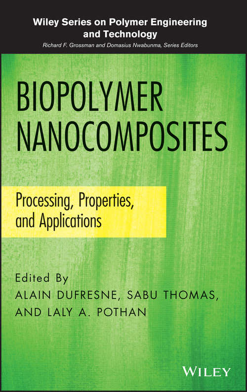 Book cover of Biopolymer Nanocomposites: Processing, Properties, and Applications (Wiley Series on Polymer Engineering and Technology #8)