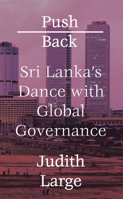 Book cover of Push Back: Sri Lanka's Dance with Global Governance