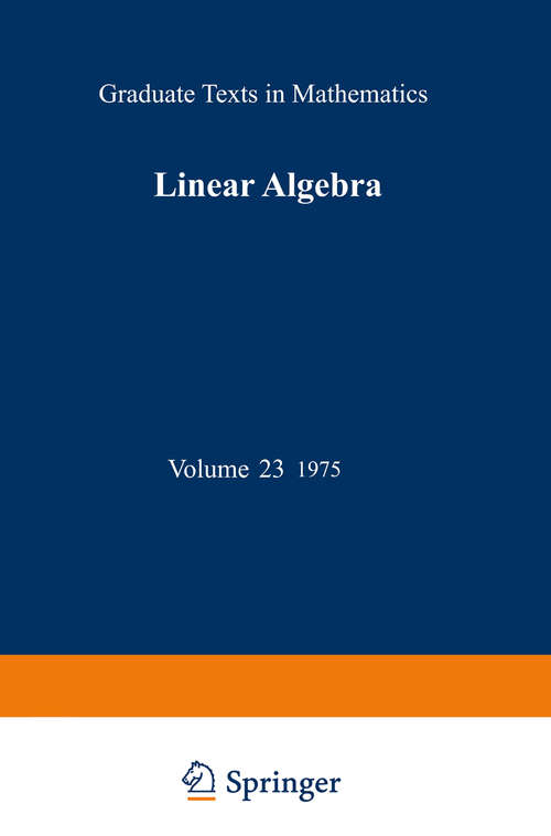 Book cover of Linear Algebra (4th ed. 1975) (Graduate Texts in Mathematics #23)