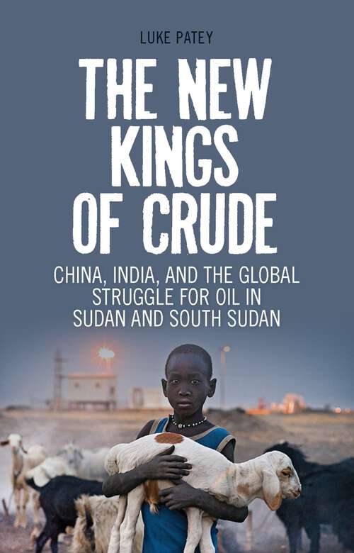 Book cover of The New Kings of Crude: China, India, and the Global Struggle for Oil in Sudan and South Sudan