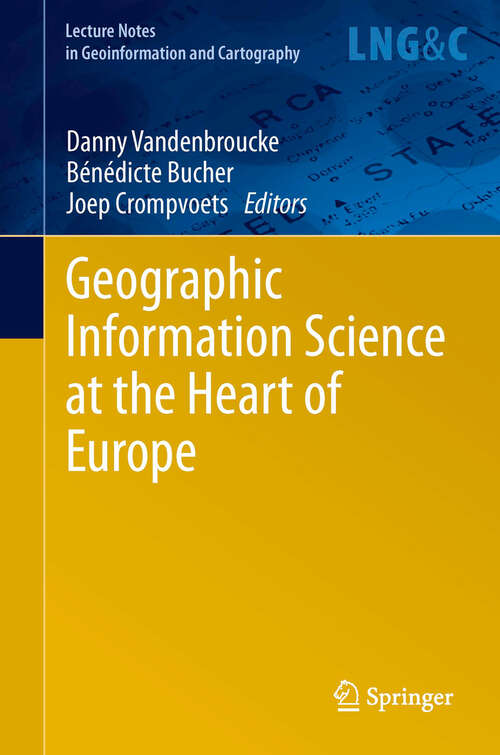 Book cover of Geographic Information Science at the Heart of Europe (2013) (Lecture Notes in Geoinformation and Cartography)