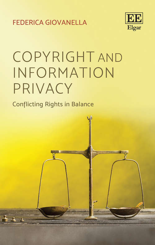 Book cover of Copyright and Information Privacy: Conflicting Rights in Balance