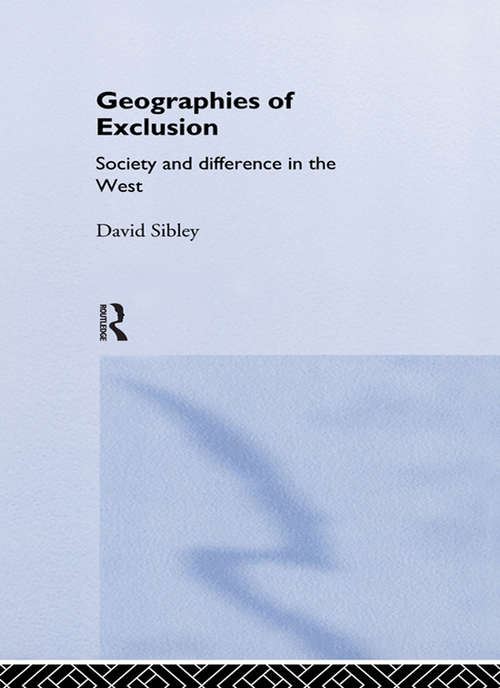 Book cover of Geographies of Exclusion: Society and Difference in the West