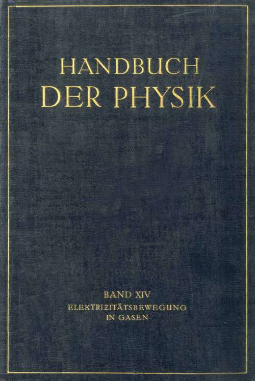 Book cover of Elektrizitätsbewegung in Gasen (1927) (Handbuch der Physik #14)