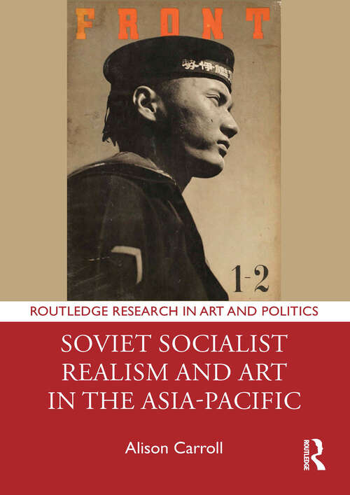 Book cover of Soviet Socialist Realism and Art in the Asia-Pacific (Routledge Research in Art and Politics)