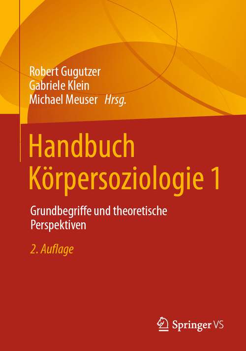 Book cover of Handbuch Körpersoziologie 1: Grundbegriffe und theoretische Perspektiven (2. Aufl. 2022)