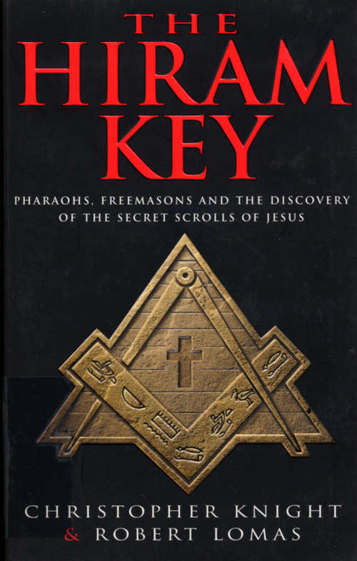 Book cover of The Hiram Key: Pharoahs,Freemasons and the Discovery of the Secret Scrolls of Christ