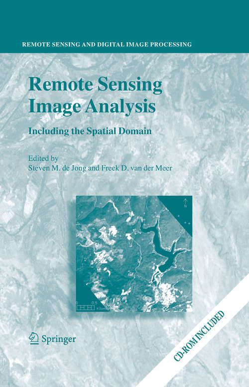 Book cover of Remote Sensing Image Analysis: Including The Spatial Domain (2004) (Remote Sensing and Digital Image Processing #5)