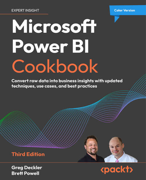 Book cover of Microsoft Power Bi Cookbook: Turn Data Into Strategic Assets With Updated Techniques, Features, Use Cases And Best Practices (2)